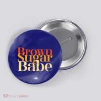 Brown Sugar Babe Button thumb 0