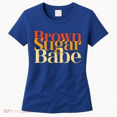 Brown Sugar Babe Women's T-Shirt