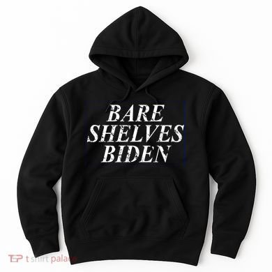 Bare Shelves Biden Hoodie