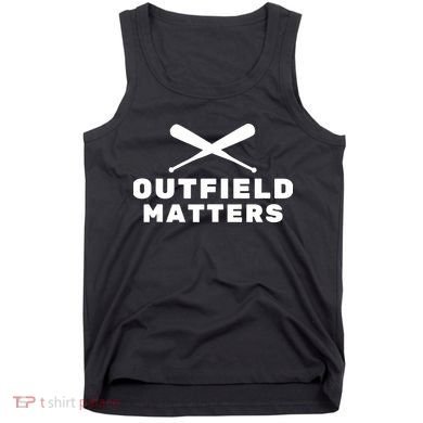 Baseball Sport Baseball Outfield Matters Baseball Outfields Tank Top