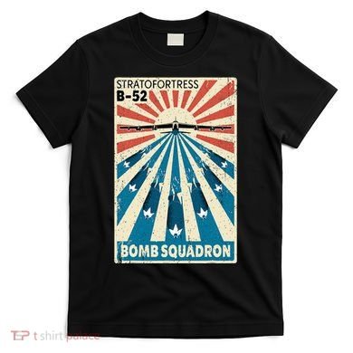 B52 Stratofortress Bomber Vintage Bomb Squadron Poster T-Shirt