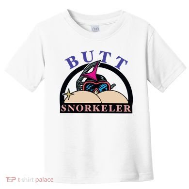 Butt Snorkeler Toddler T-Shirt