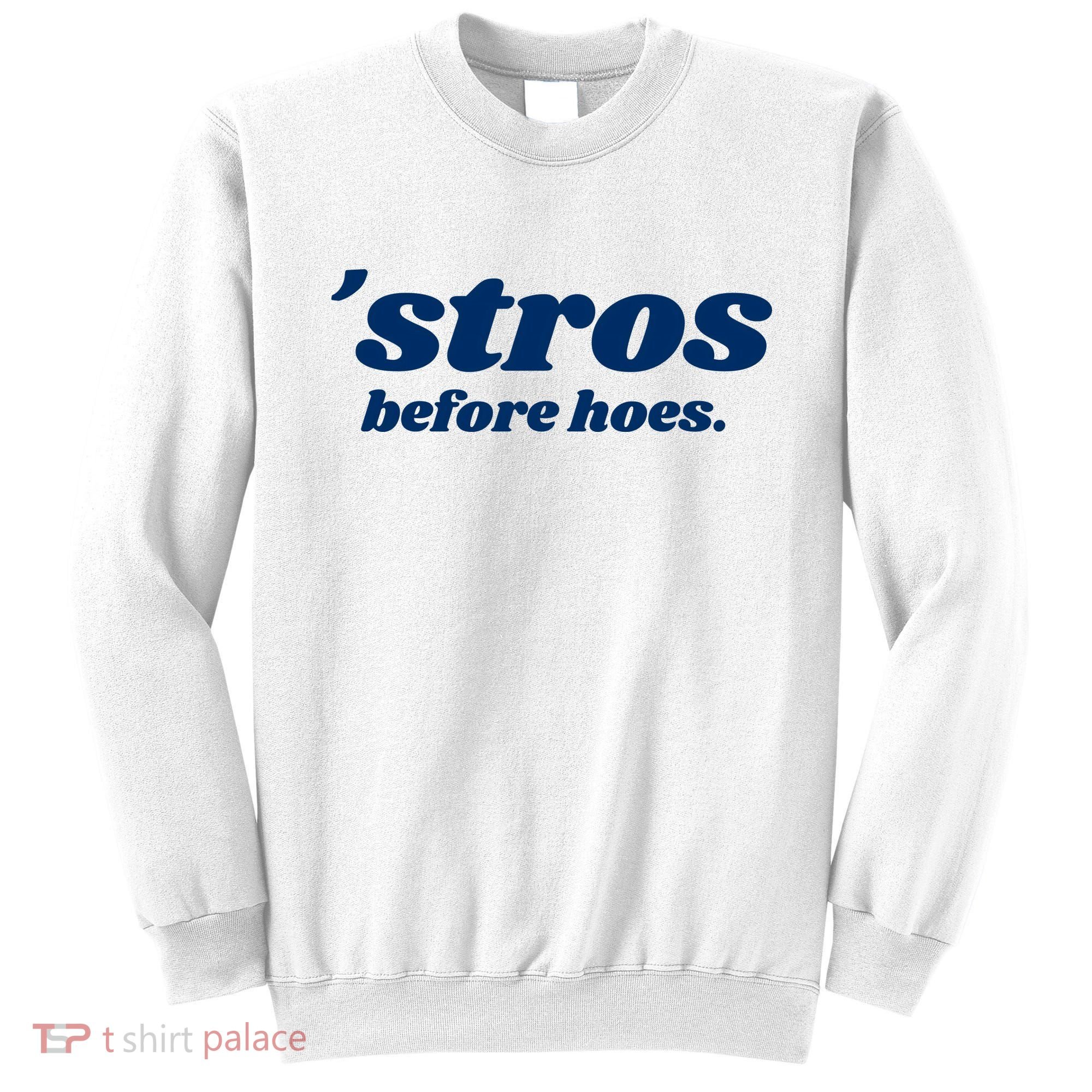 Baseball Stros Before Hoes Houston Sweatshirt