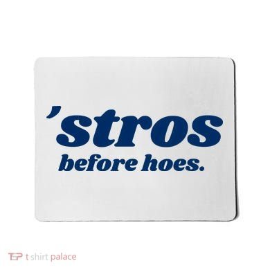 Baseball Stros Before Hoes Houston Mousepad