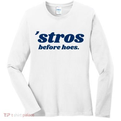 Baseball Stros Before Hoes Houston Women's Long Sleeve Shirt