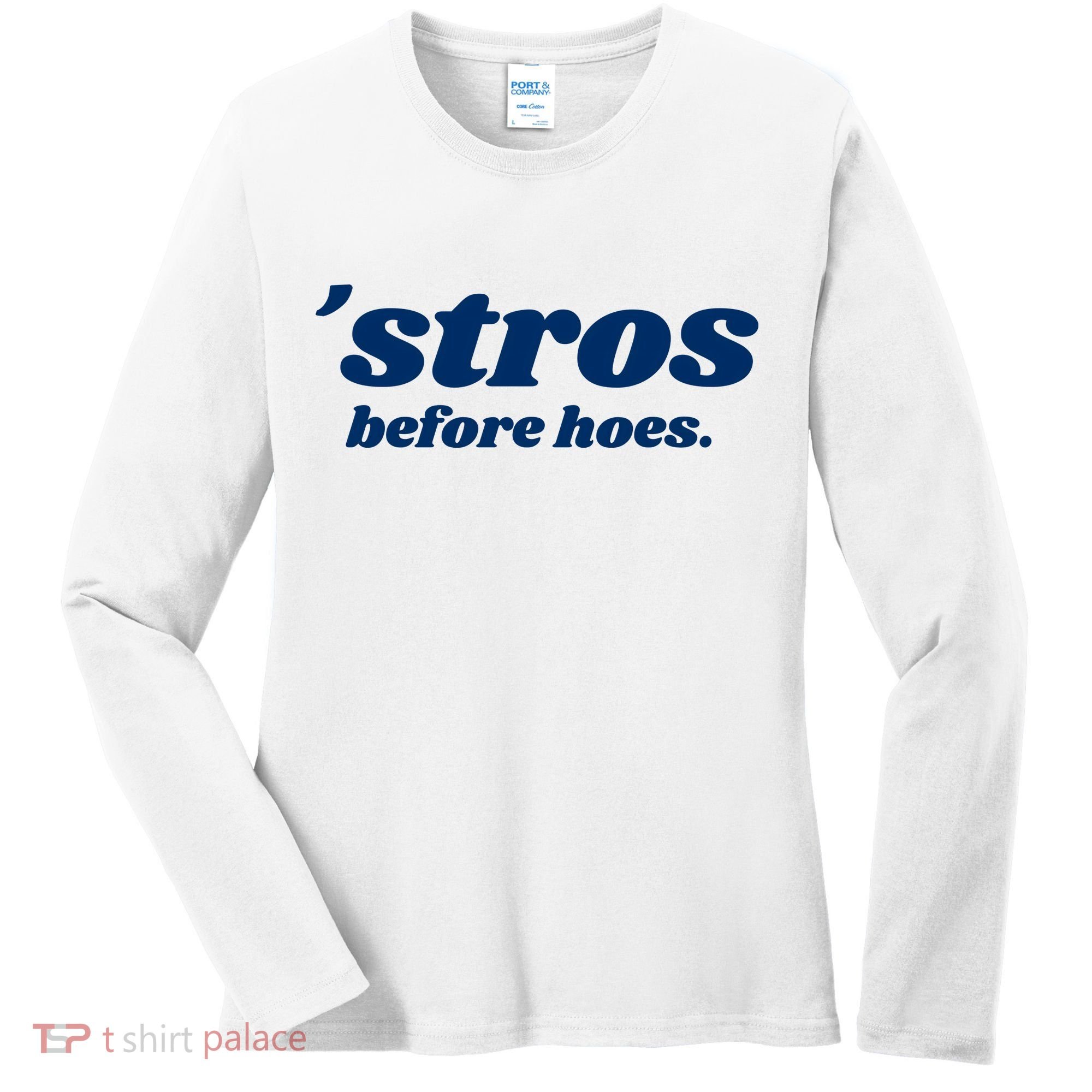 Baseball Stros Before Hoes Houston Women's Long Sleeve Shirt
