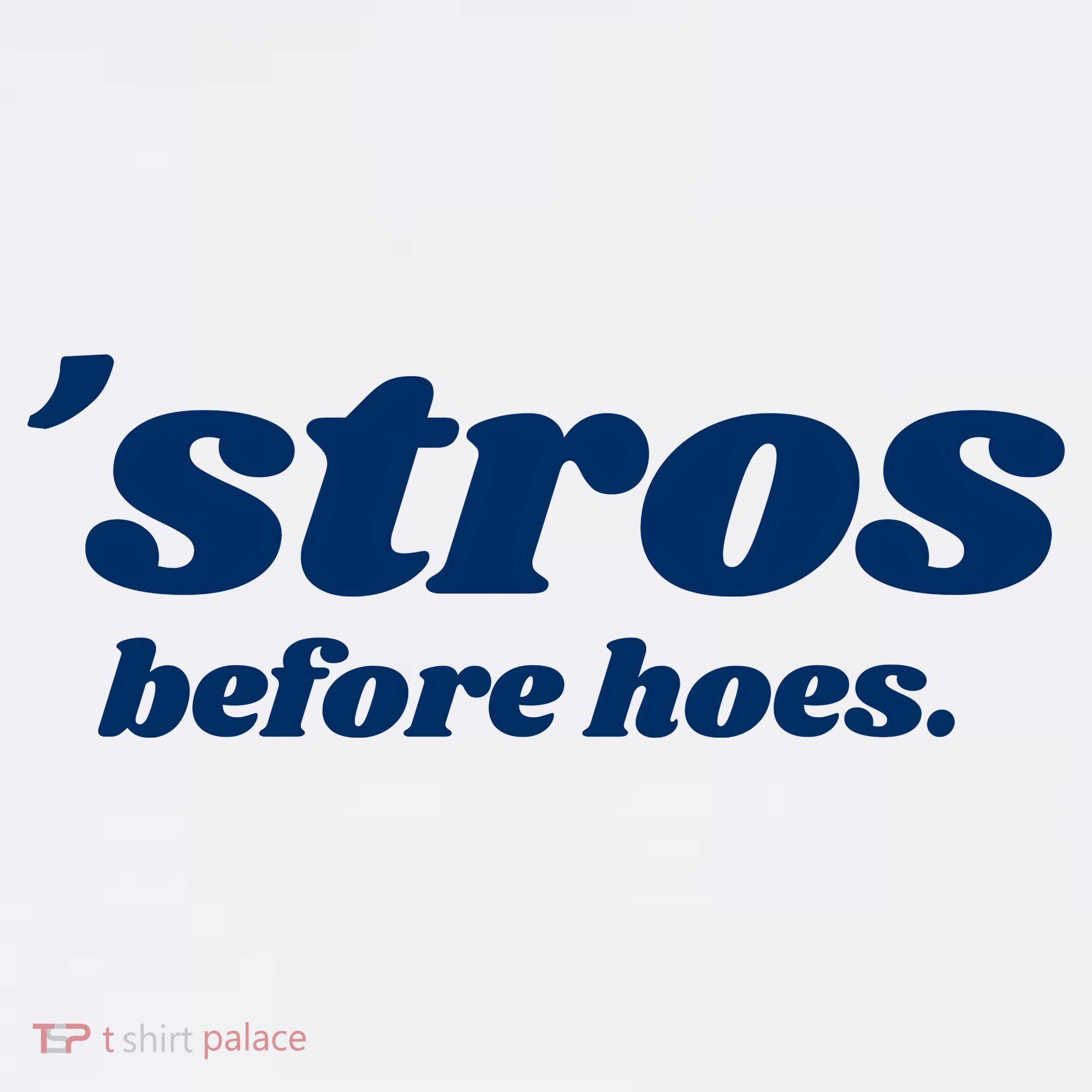 Baseball Stros Before Hoes Houston Women's T-Shirt