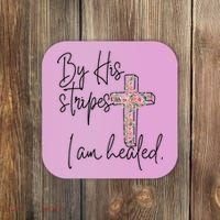 Bible Scripture By His Stripes I am Healed Easter Coaster thumb 0
