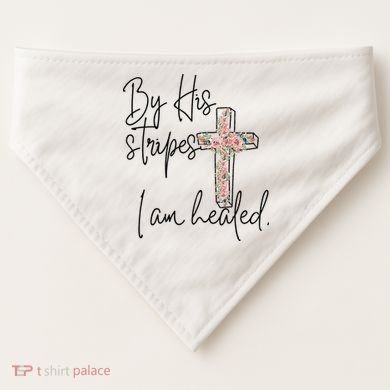 Bible Scripture By His Stripes I am Healed Easter USA-Made Doggie Bandana