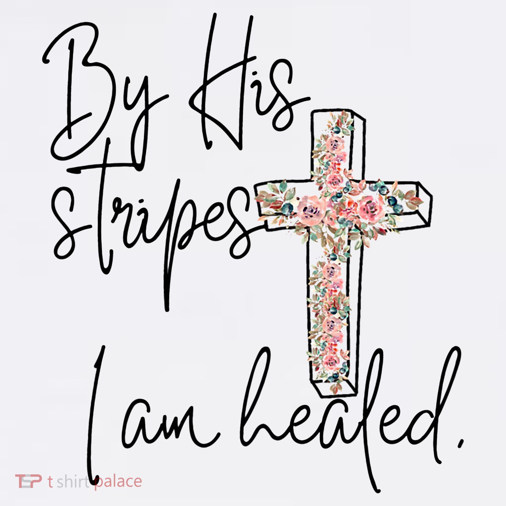 Bible Scripture By His Stripes I am Healed Easter Sweatshirt