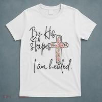 Bible Scripture By His Stripes I am Healed Easter T-Shirt thumb 5