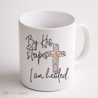Bible Scripture By His Stripes I am Healed Easter Coffee Mug thumb 1