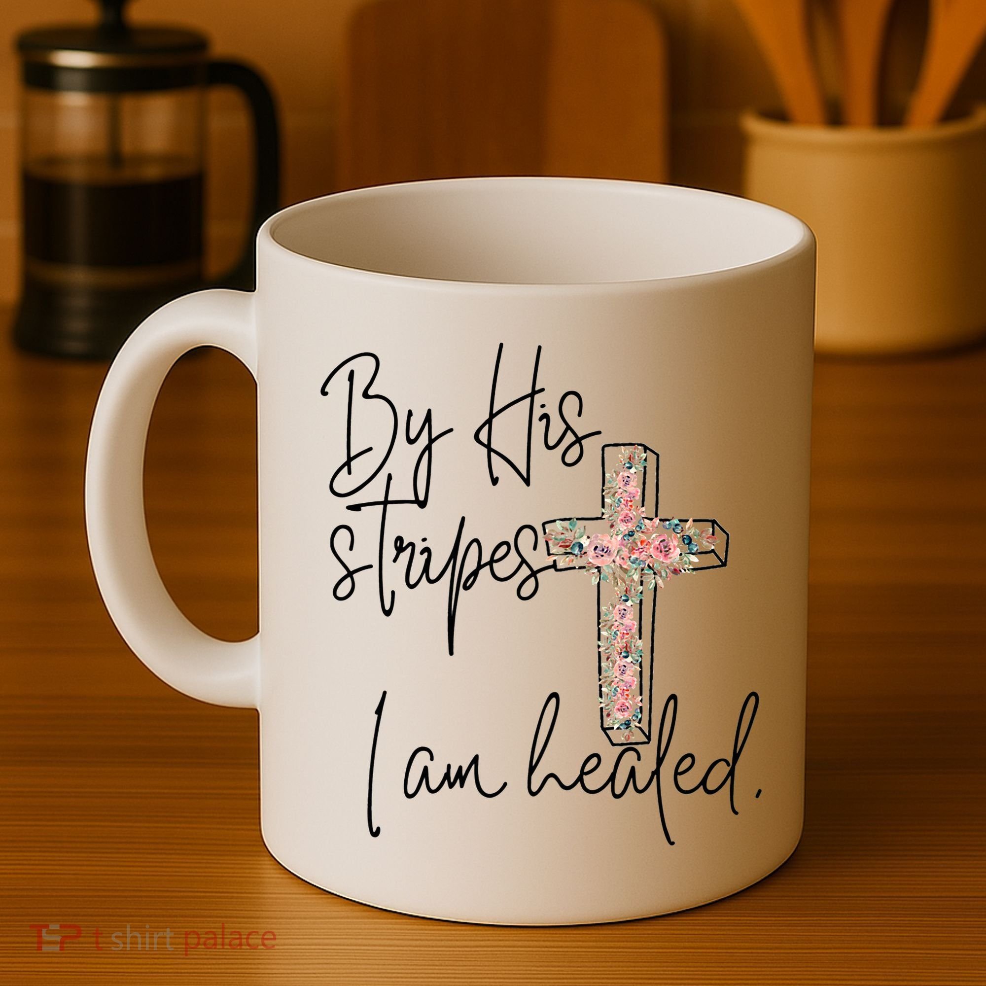 Bible Scripture By His Stripes I am Healed Easter Coffee Mug