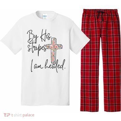 Bible Scripture By His Stripes I am Healed Easter Pajama Set