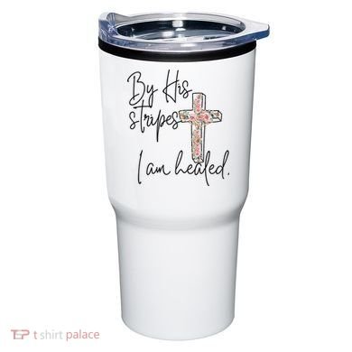 Bible Scripture By His Stripes I am Healed Easter Tumbler