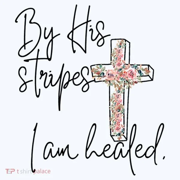 Bible Scripture By His Stripes I am Healed Easter Tumbler