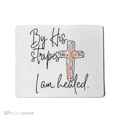 Bible Scripture By His Stripes I am Healed Easter Mousepad