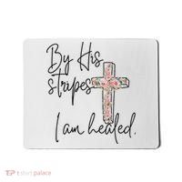 Bible Scripture By His Stripes I am Healed Easter Mousepad thumb 0
