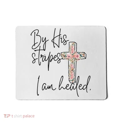 Bible Scripture By His Stripes I am Healed Easter Mousepad