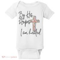 Bible Scripture By His Stripes I am Healed Easter Baby Bodysuit thumb 0