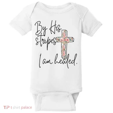 Bible Scripture By His Stripes I am Healed Easter Baby Bodysuit