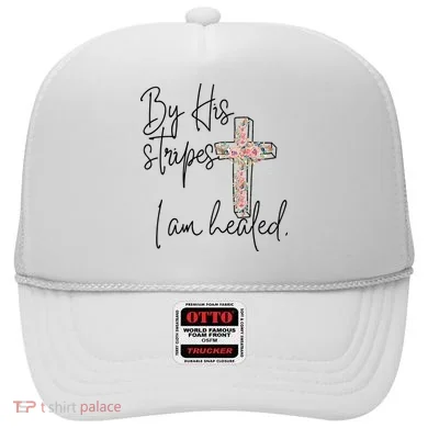Bible Scripture By His Stripes I am Healed Easter Hat