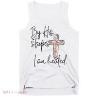 Bible Scripture By His Stripes I am Healed Easter Tank Top thumb 0