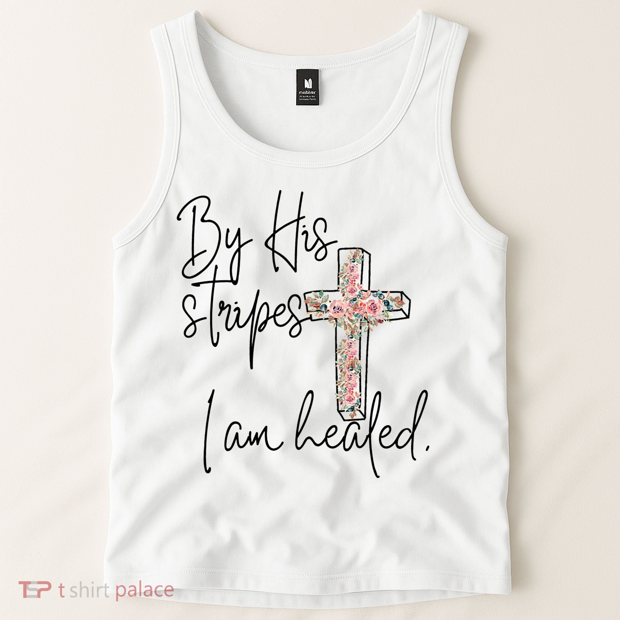 Bible Scripture By His Stripes I am Healed Easter Tank Top
