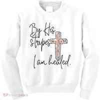 Bible Scripture By His Stripes I am Healed Easter Kids Sweatshirt thumb 0