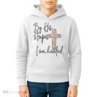 Bible Scripture By His Stripes I am Healed Easter Kids Hoodie thumb 4