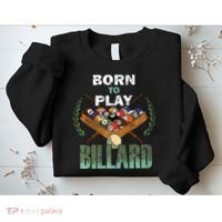 Billiards Saying Born To Play Billiard Funny Lover Trending Sweatshirt thumb 2