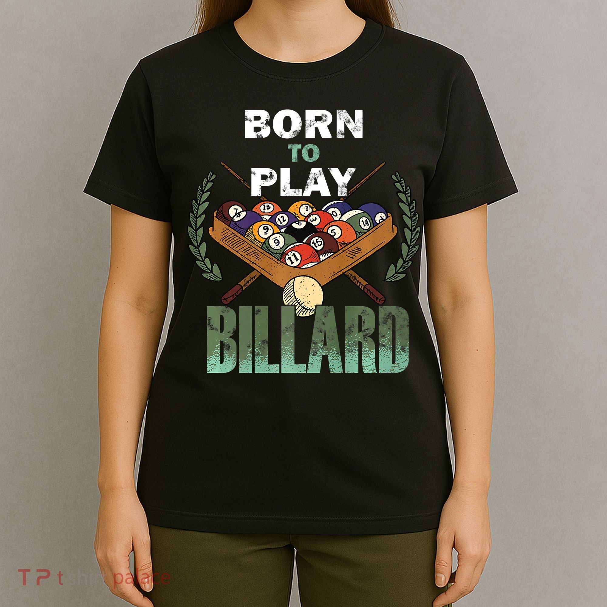Billiards Saying Born To Play Billiard Funny Lover Trending T-Shirt