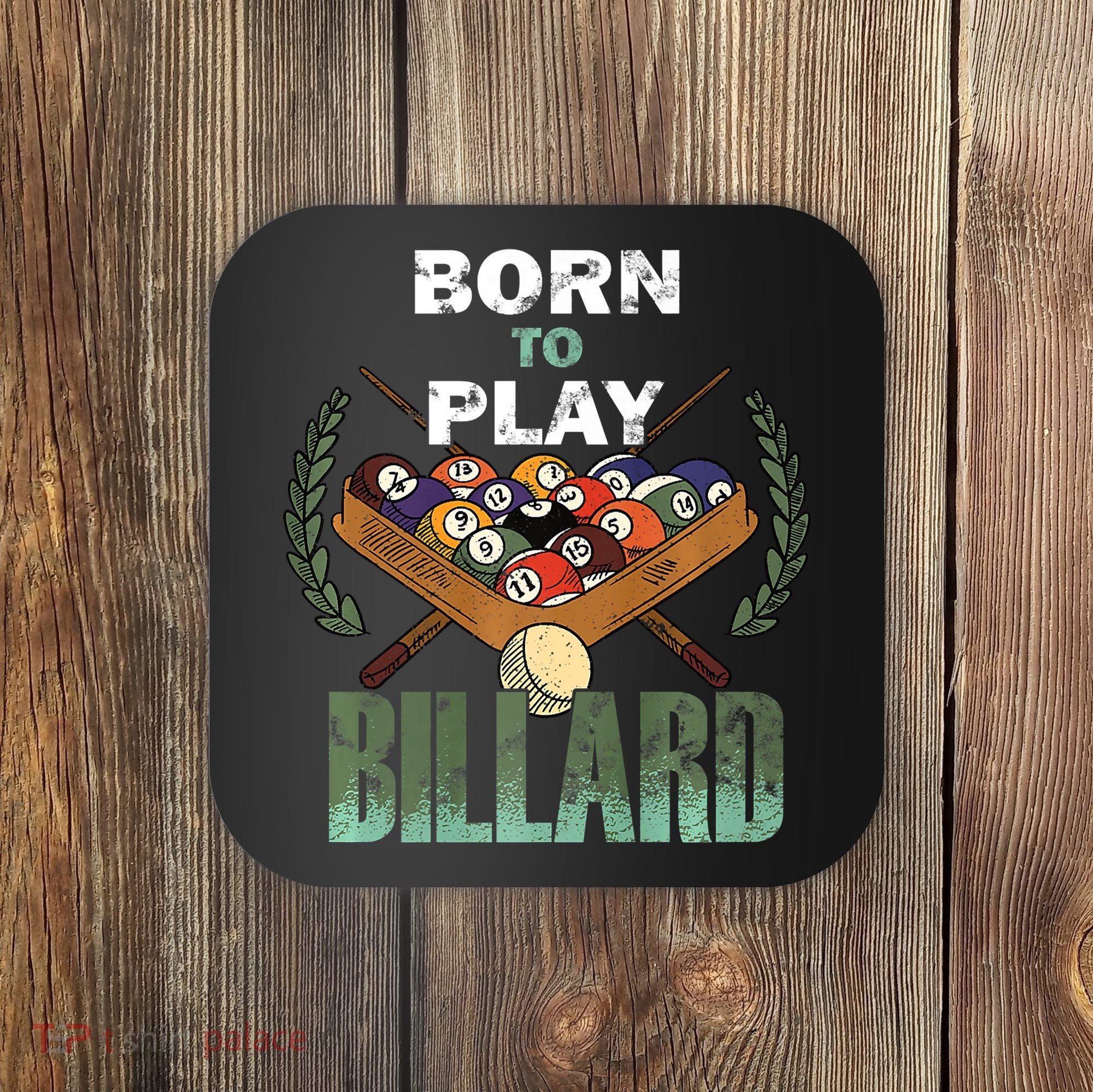 Billiards Saying Born To Play Billiard Funny Lover Trending Coaster