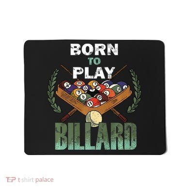 Billiards Saying Born To Play Billiard Funny Lover Trending Mousepad