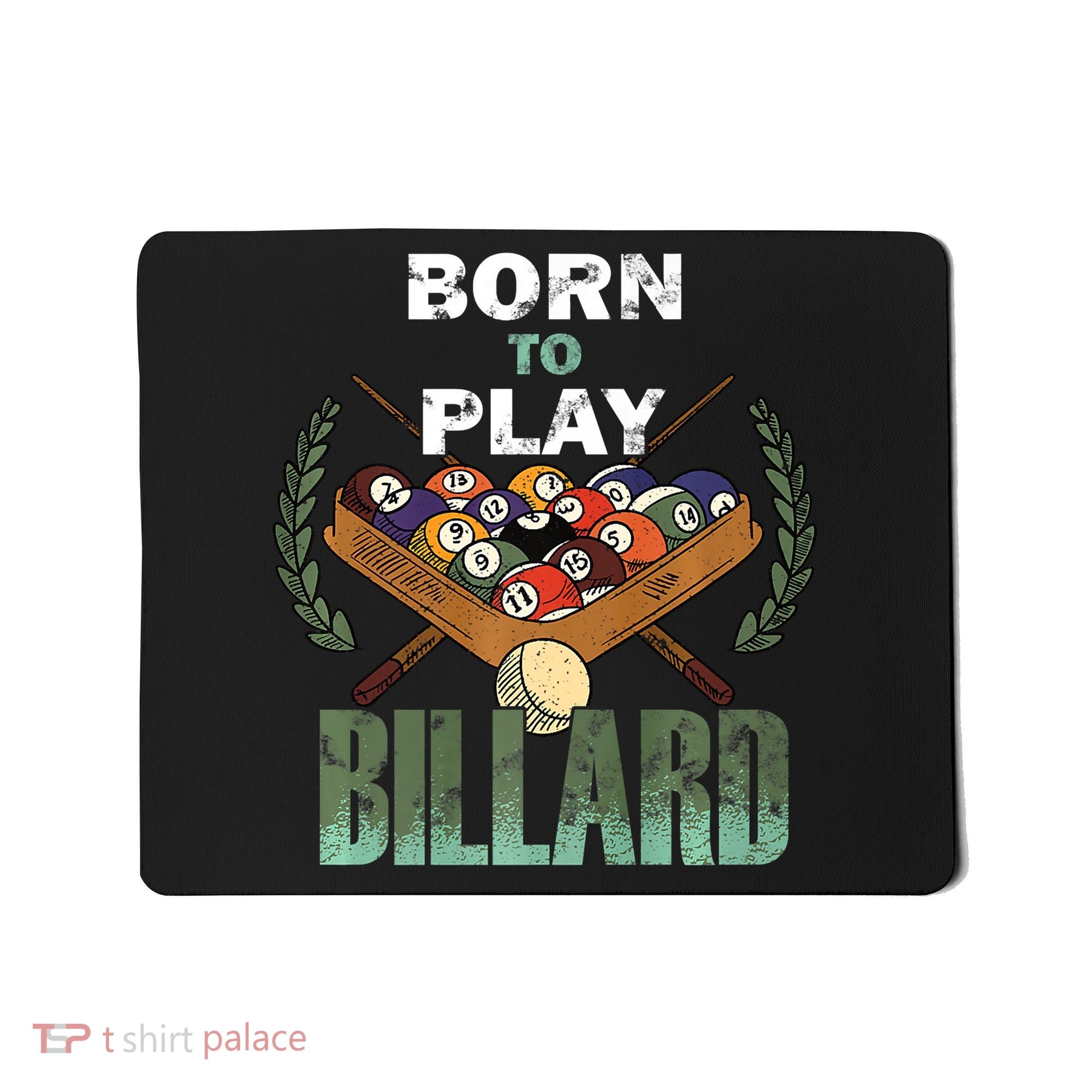 Billiards Saying Born To Play Billiard Funny Lover Trending Mousepad