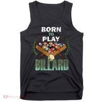 Billiards Saying Born To Play Billiard Funny Lover Trending Tank Top thumb 0