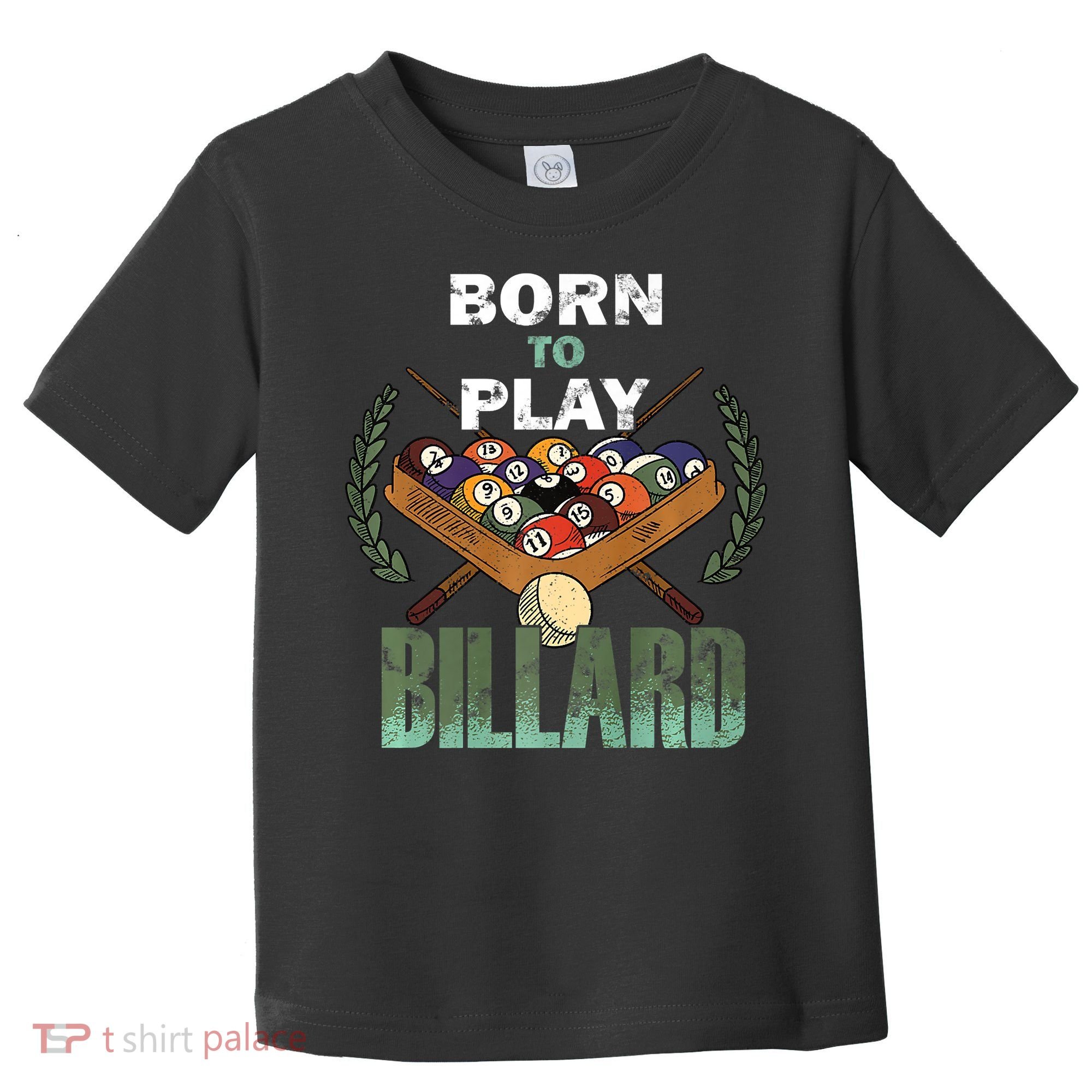 Billiards Saying Born To Play Billiard Funny Lover Trending Toddler T-Shirt
