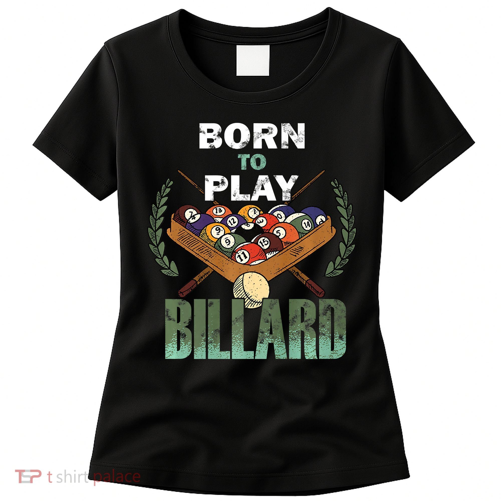 Billiards Saying Born To Play Billiard Funny Lover Trending Women's T-Shirt