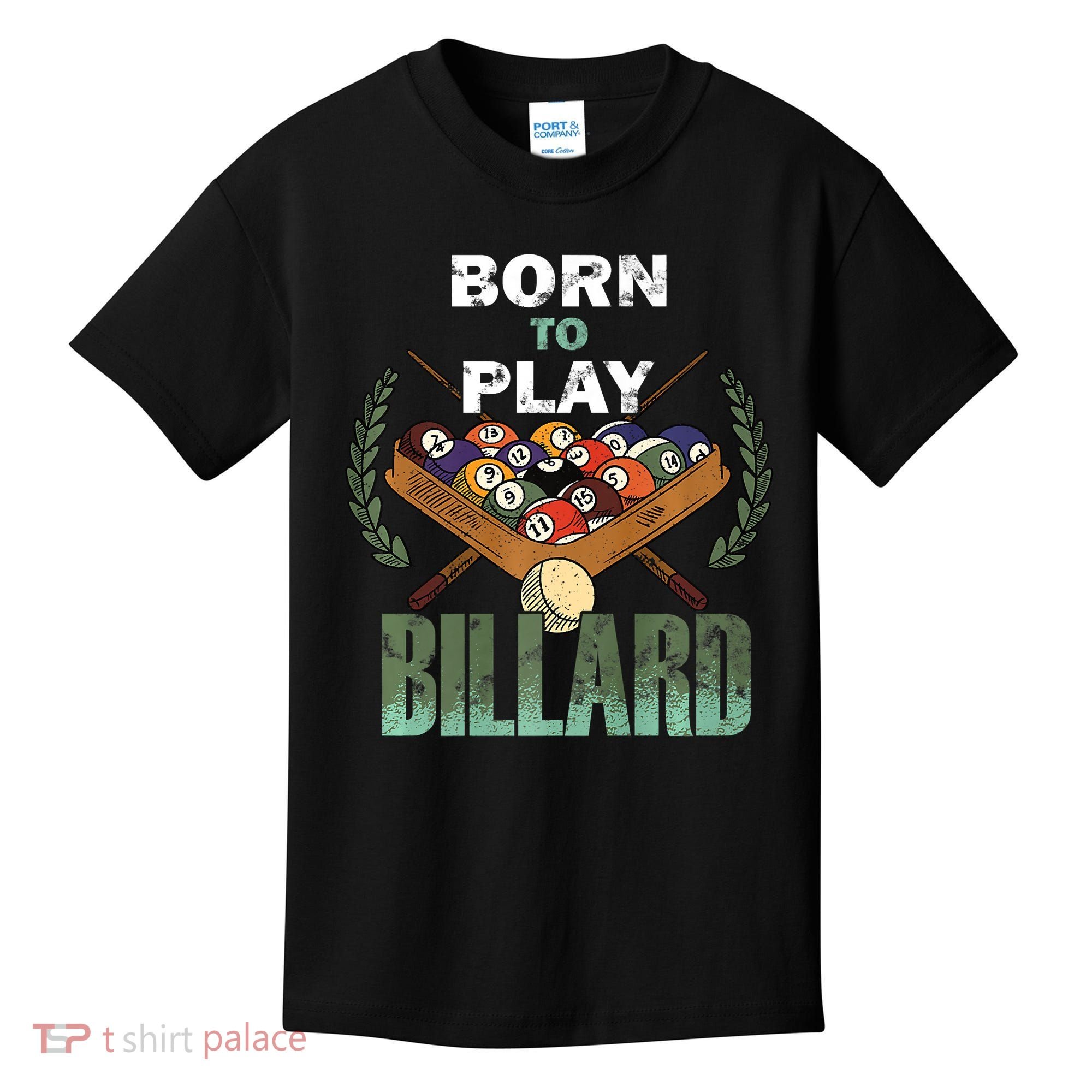 Billiards Saying Born To Play Billiard Funny Lover Trending Kids T-Shirt