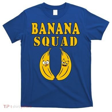Banana Squad Bananas Cool Gift T-Shirt