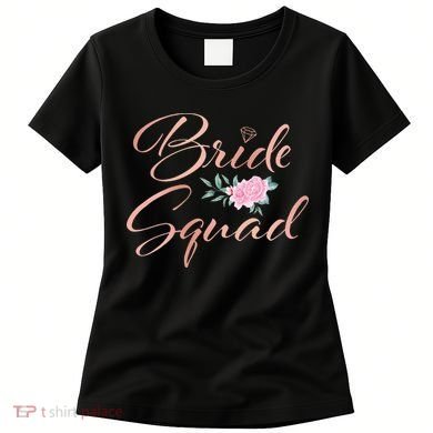 Bride Squad Bachelorette Party Bridal Shower Bridesmaid Women's T-Shirt