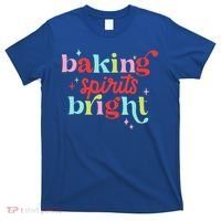 Baking Spirits Bright Christmas Cookie Funny Lovers T-Shirt thumb 0