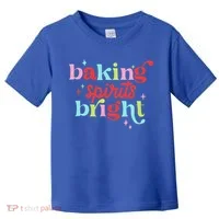 Baking Spirits Bright Christmas Cookie Funny Lovers Toddler T-Shirt thumb 0