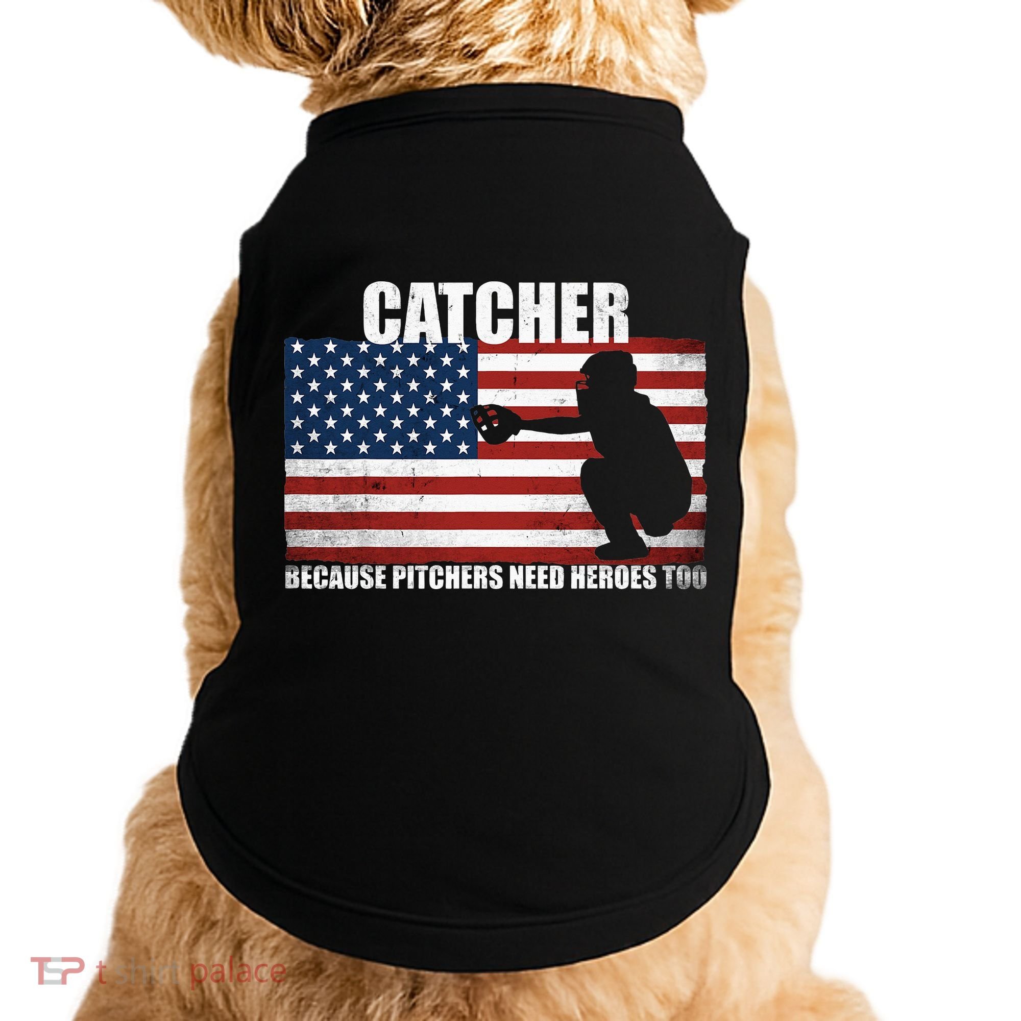 Baseball Softball Catcher because Pitchers need Heros too Doggie Tank