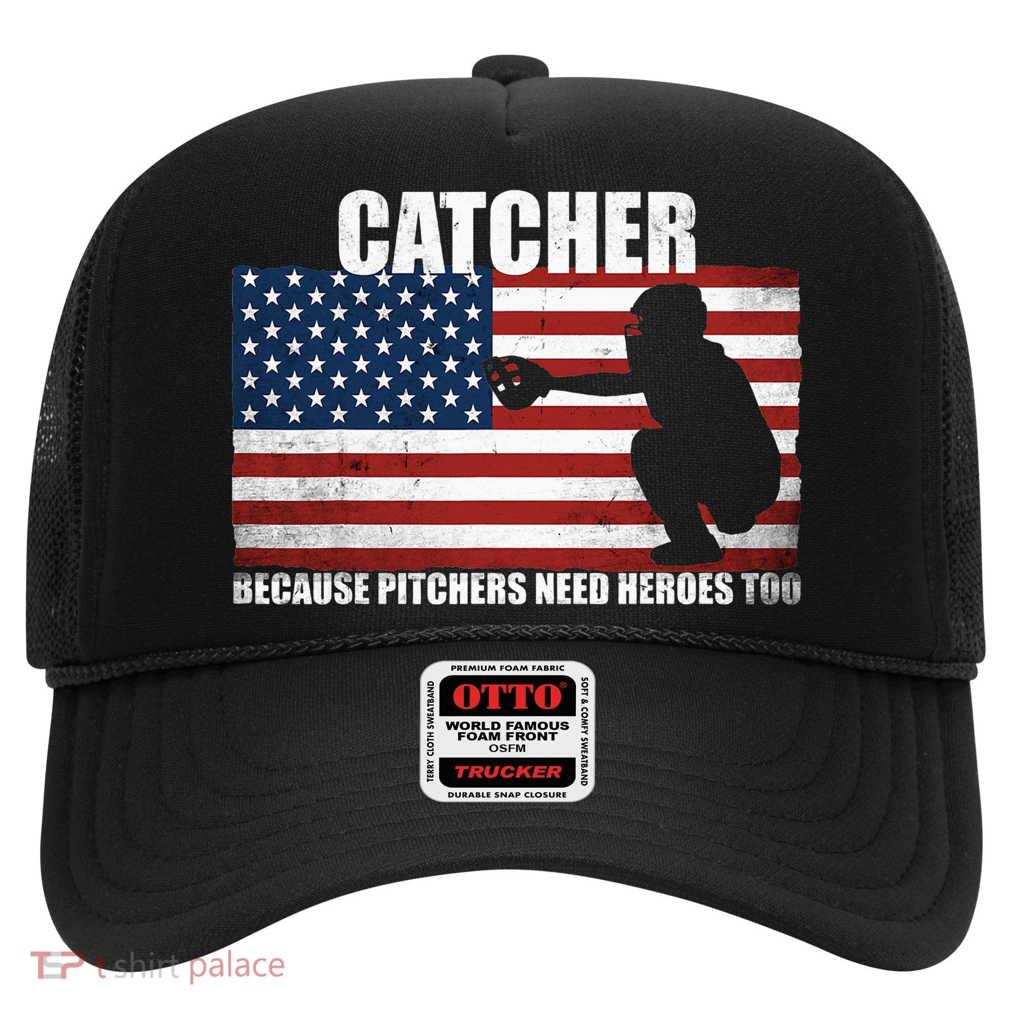 Baseball Softball Catcher because Pitchers need Heros too Hat