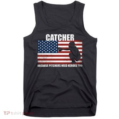Baseball Softball Catcher because Pitchers need Heros too Tank Top