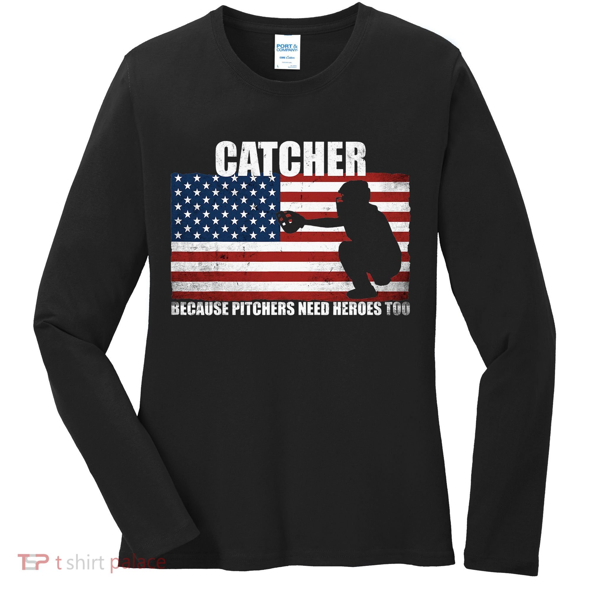 Baseball Softball Catcher because Pitchers need Heros too Women's Long Sleeve Shirt