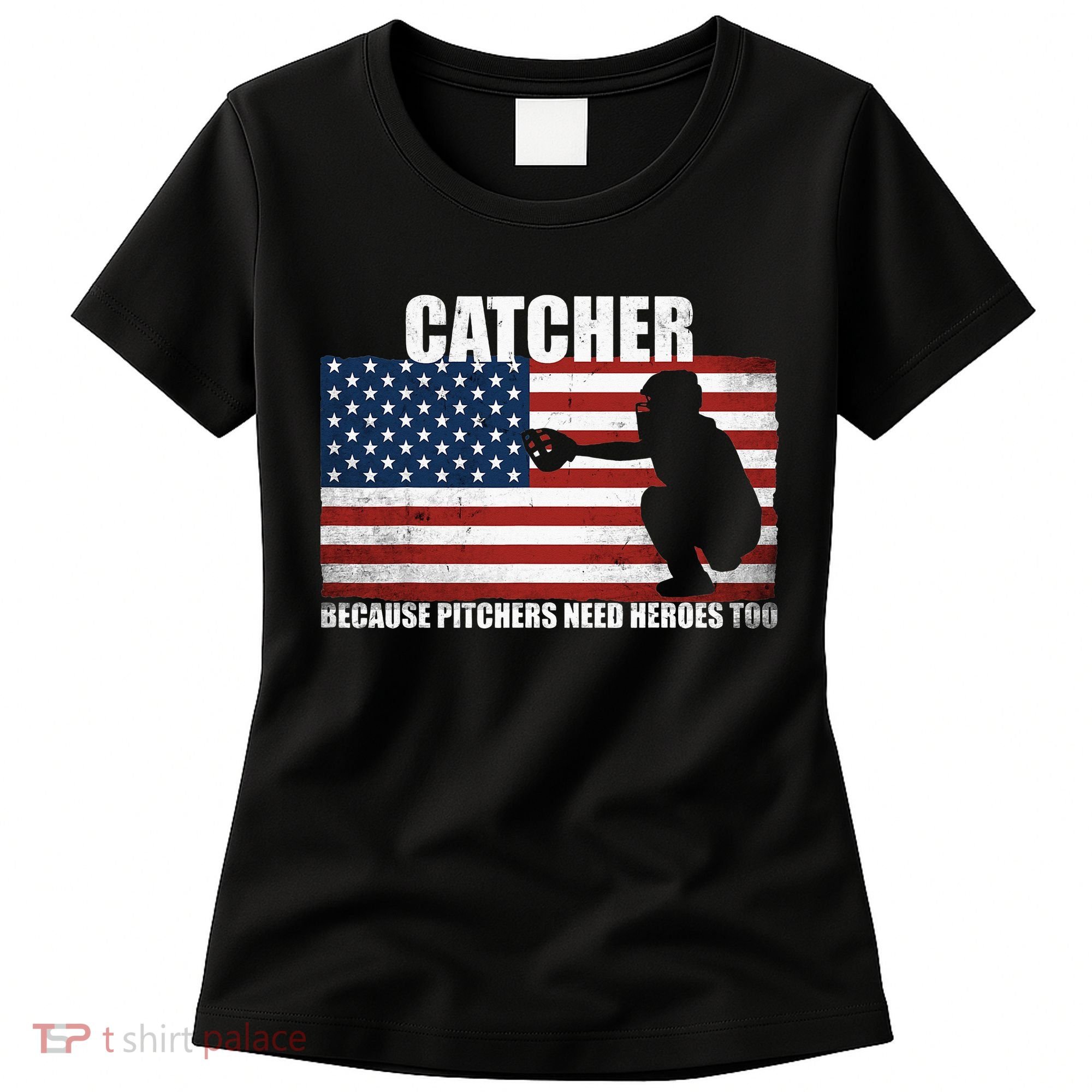 Baseball Softball Catcher because Pitchers need Heros too Women's T-Shirt