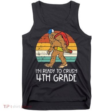 Bigfoot Sasquatch Crush 4th Grade Fourth First Day Of School Tank Top