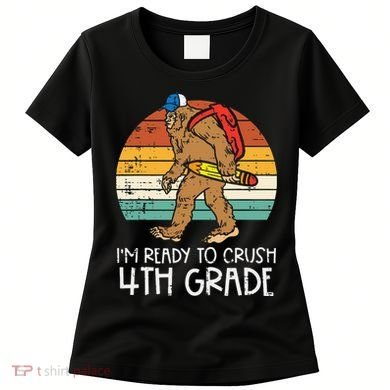 Bigfoot Sasquatch Crush 4th Grade Fourth First Day Of School Women's T-Shirt